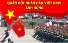 Đề cương tuyên truyền 80 năm Ngày thành lập Quân đội nhân dân Việt Nam và 35 năm Ngày hội Quốc phòng toàn dân